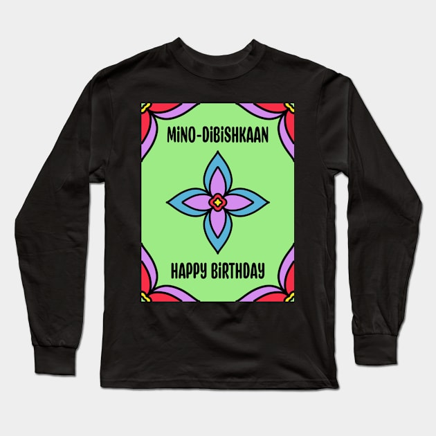 Birthday Ojibwe Long Sleeve T-Shirt by Niibidoon